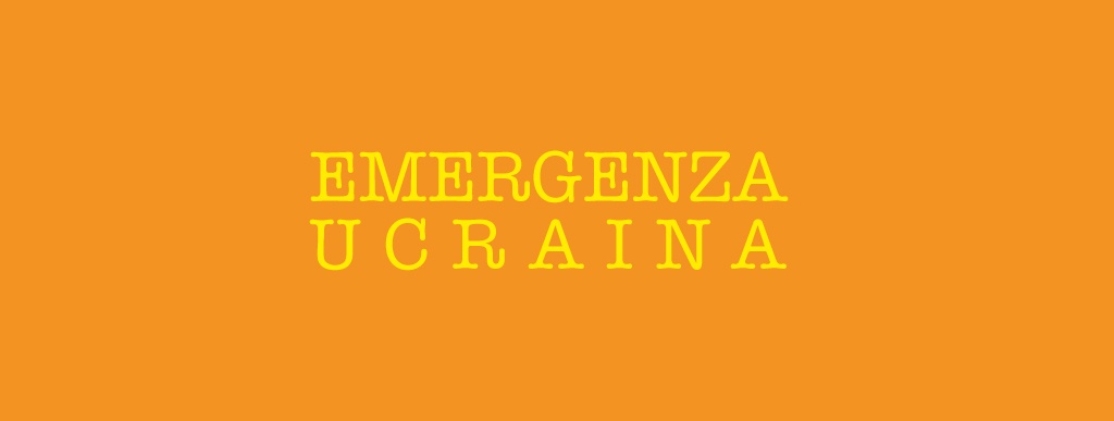 Al momento stai visualizzando EMERGENZA UCRAINA