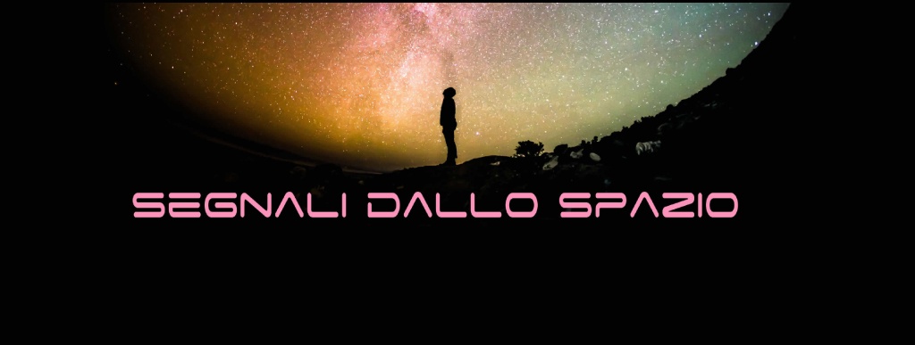 Al momento stai visualizzando SEGNALI DALLO SPAZIO 31 agosto 2022