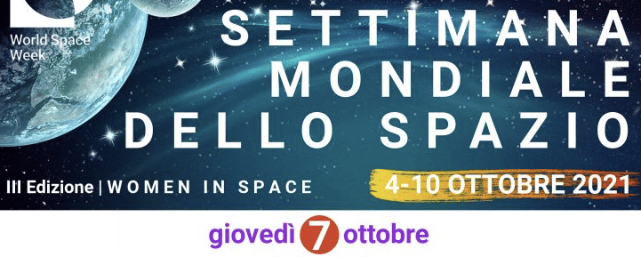 Al momento stai visualizzando Settimana Mondiale dello Spazio Incontri del 7 ottobre 2021