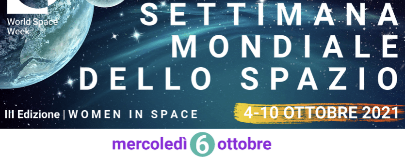 Al momento stai visualizzando Settimana Mondiale dello Spazio Incontri del 6 ottobre 2021