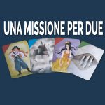 UNA MISSIONE PER DUE – 24 e 25 maggio