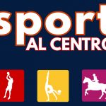 SPORT AL CENTRO – 7 settembre