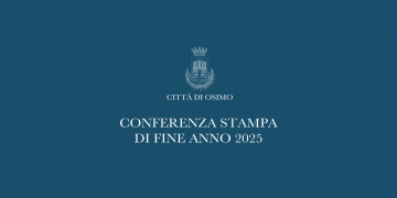 CONFERENZA STAMPA DI FINE ANNO 2025 DELLA SINDACA E DELLA GIUNTA COMUNALE DI OSIMO – 31 dicembre 2025