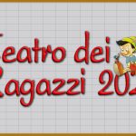 TEATRO DEI RAGAZZI ed. 2026 – 21/31 maggio