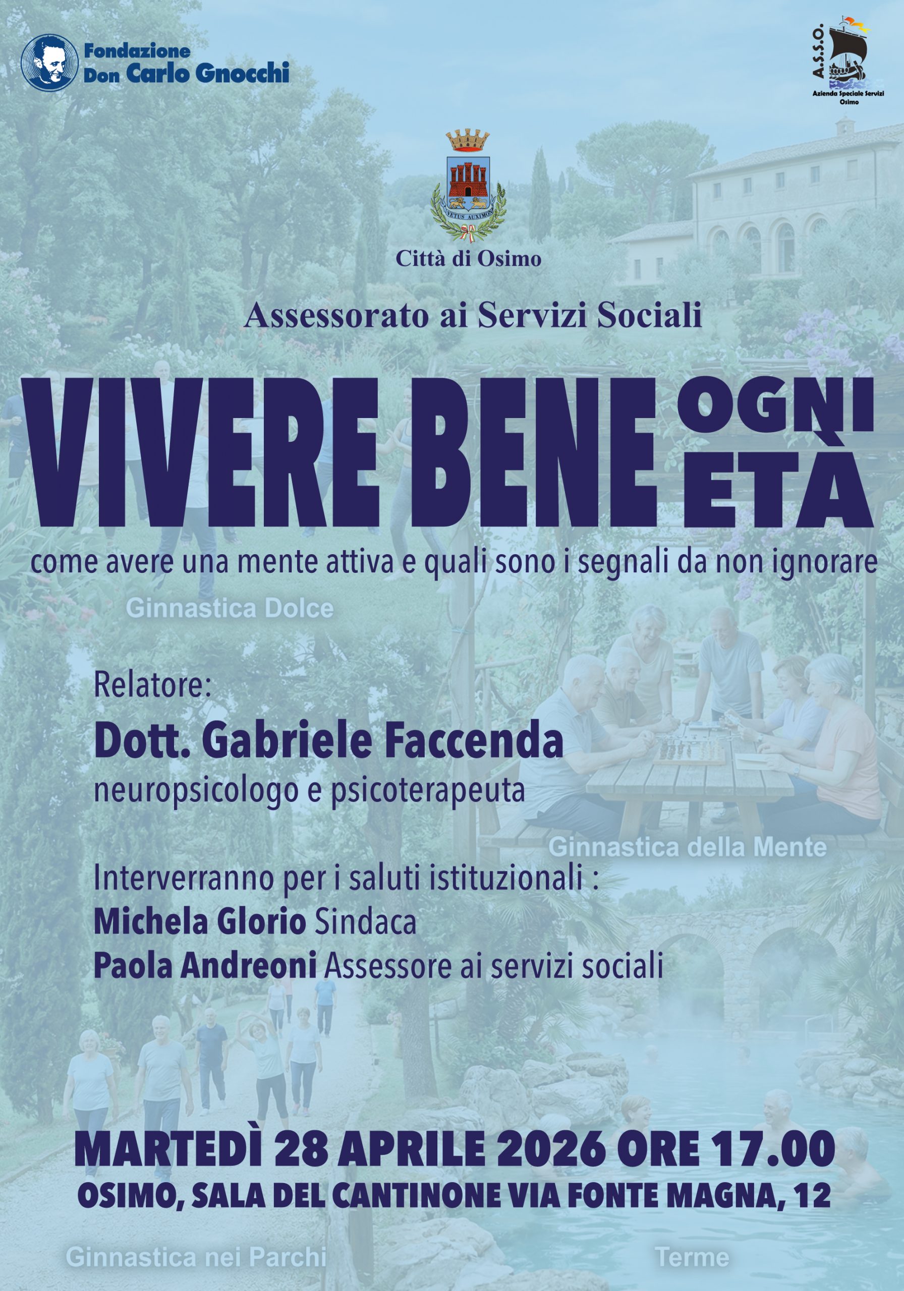 Titolo dell’incontro: 
“Vivere bene ogni età: come avere una mente attiva e quali sono i segnali da non ignorare”
Relatore:
Dott. Gabriele Faccenda
neuropsicologo e psicoterapeuta
Interverranno per i saluti istituzionali :
Michela Glorio sindaca
Paola Andreoni Assessore ai servizi sociali
Data: Martedì 28 aprile 2026 ore 17,00
Luogo: sala del Cantinone via Fonte Magna, 12
