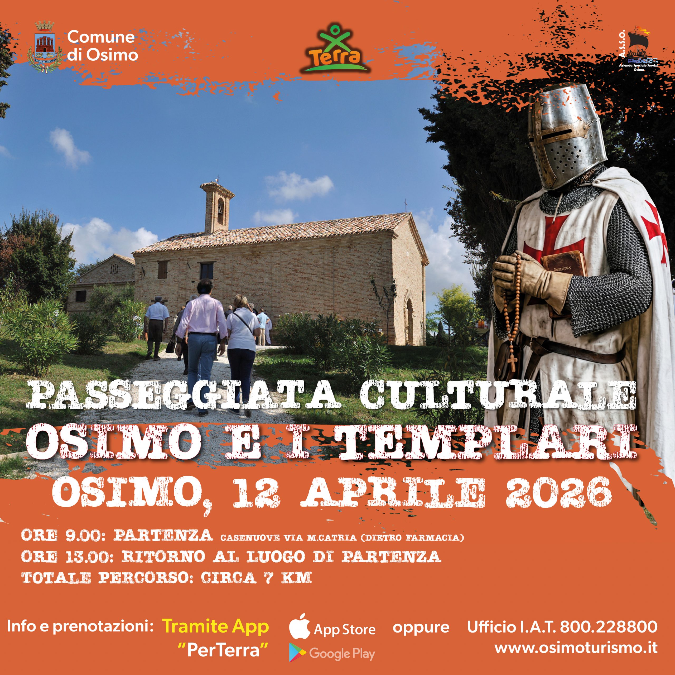 PASSEGGIATA CULTURALE OSIMO E I TEMPLARI OSIMO 12 APRILE 2026
-ORE 9.00: PARTENZA DA CASENUOVE VIA MONTE CATRIA (DIETRO FARMACIA)
-ORE 13.00: RITORNO AL LUOGO DI PARTENZA – TOTALE PERCORSO: CIRCA 7 KM
Info e prenotazioni: Tramite App “PerTerra” oppure Ufficio I.A.T. 800.228800 www.osimoturismo.it