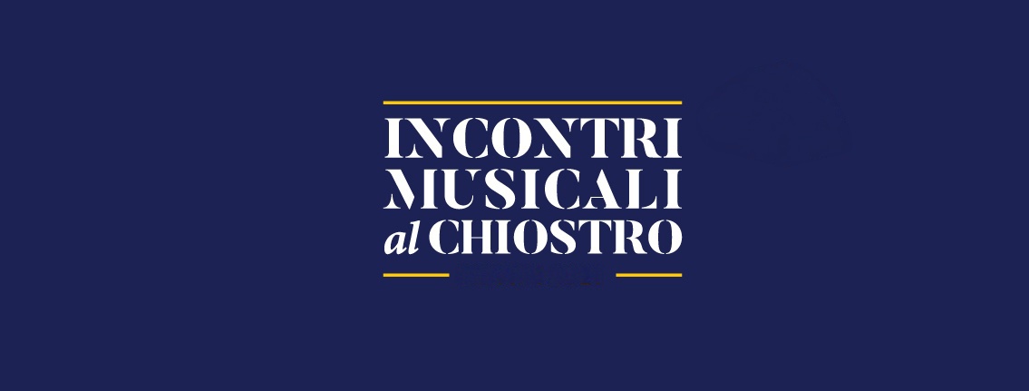 Al momento stai visualizzando INCONTRI MUSICALI AL CHIOSTRO – luglio agosto 2026