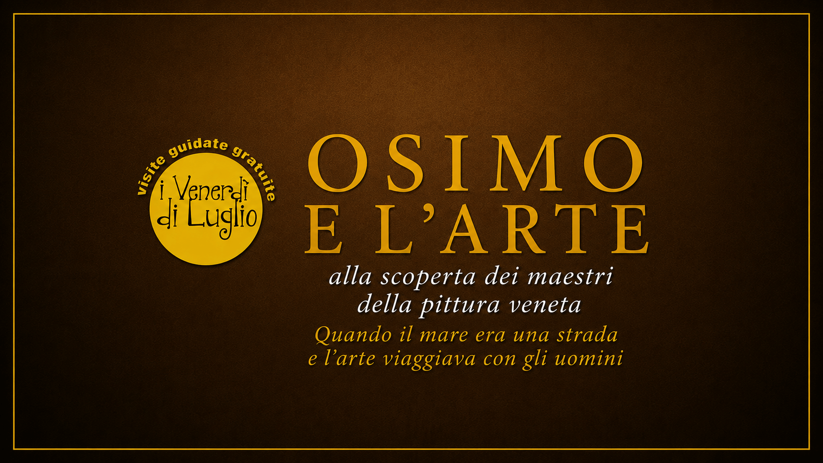 Al momento stai visualizzando VISITA GUIDATA GRATUITA  – OSIMO E L’ARTE – 10 luglio