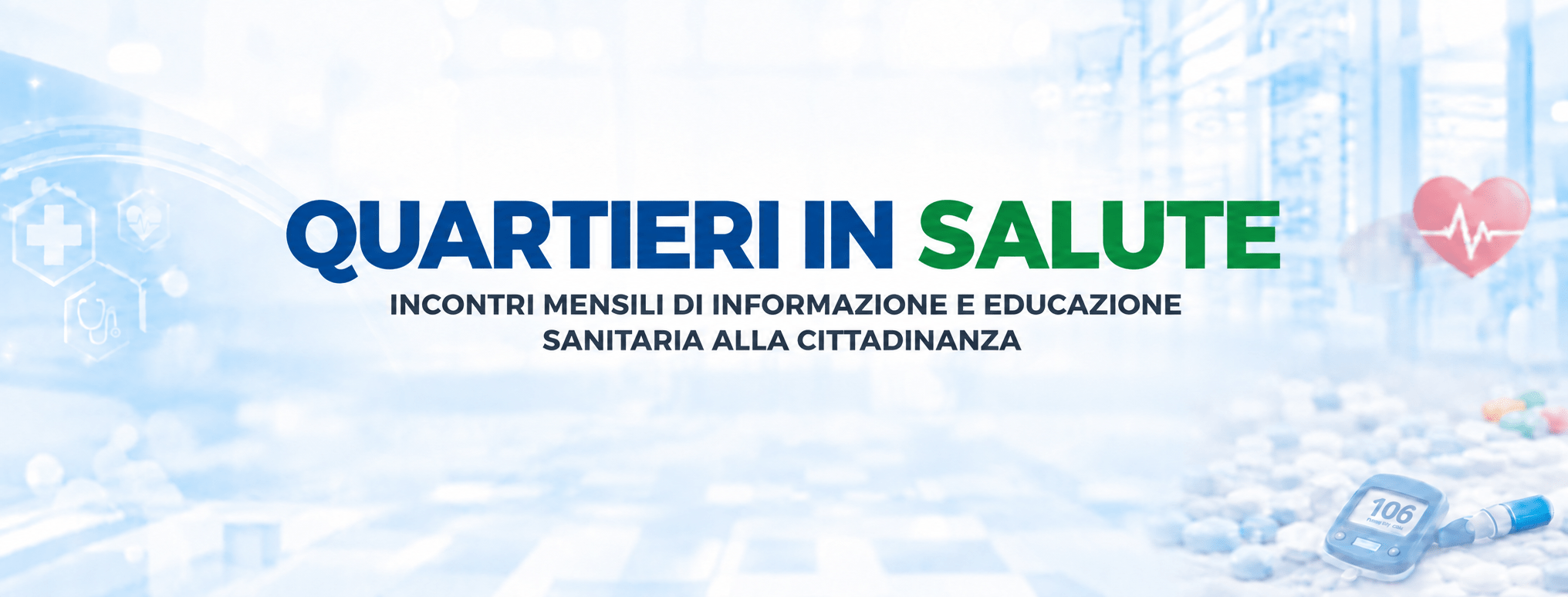 Al momento stai visualizzando QUARTIERI IN SALUTE – Marzo 2026 /  Marzo 2027