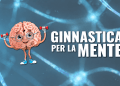 ginnastica pe rla mente