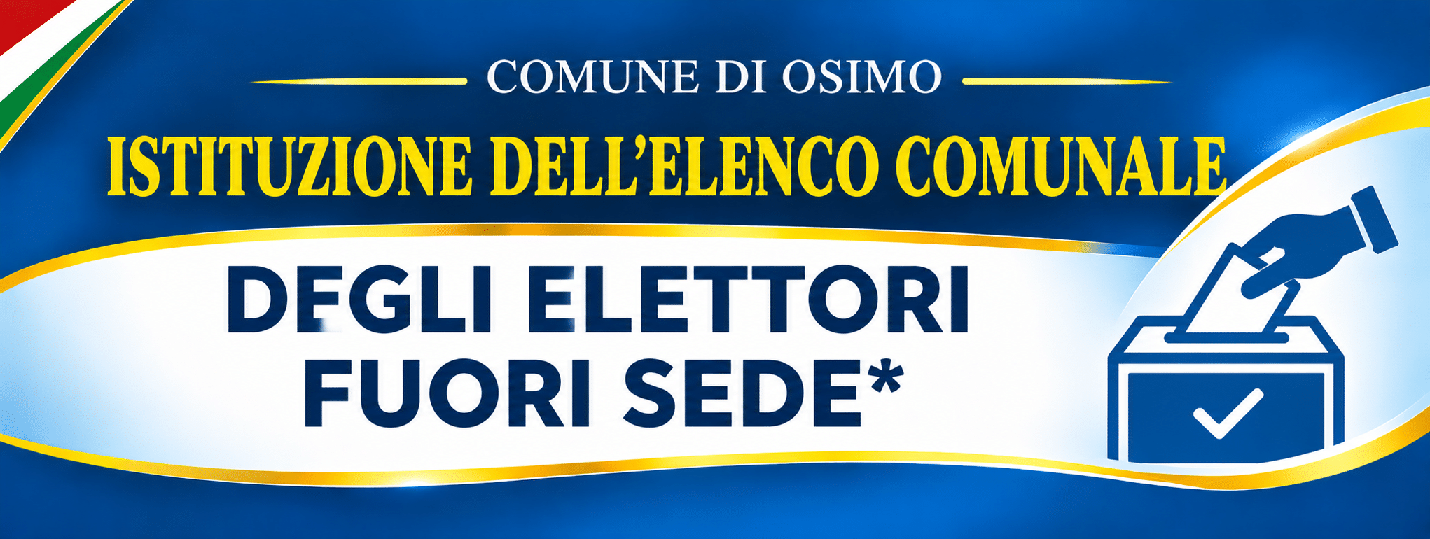 Al momento stai visualizzando *ISTITUZIONE DELL’ELENCO COMUNALE DEGLI ELETTORI FUORI SEDE* 