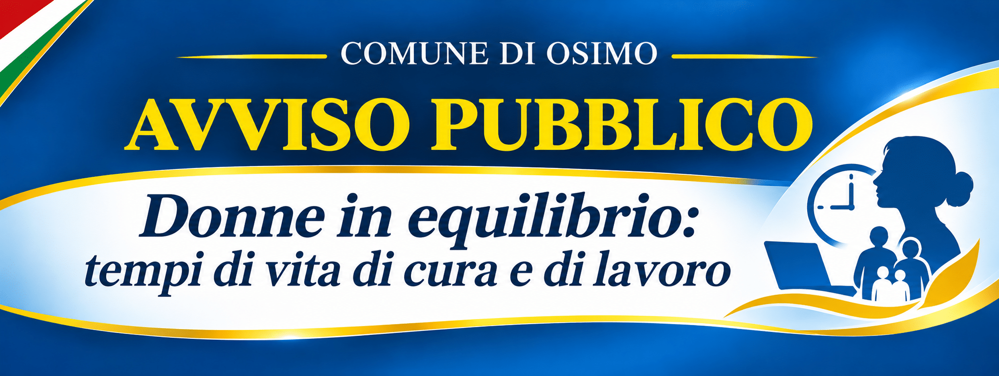 Al momento stai visualizzando AVVISO PUBBLICO – Donne in equilibrio: tempi di vita di cura e di lavoro” – scade 16 novembre