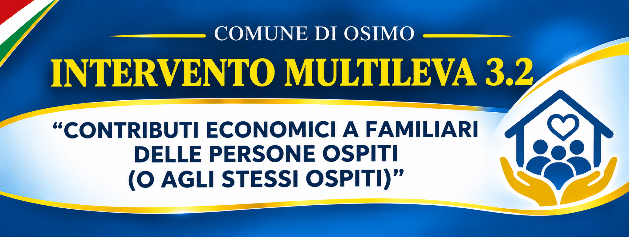 Al momento stai visualizzando INTERVENTO MULTILEVA 3.2 “CONTRIBUTI ECONOMICI A FAMILIARI DELLE PERSONE OSPITI (O AGLI STESSI OSPITI) IN STRUTTURE RESIDENZIALI – scade 16 novembre