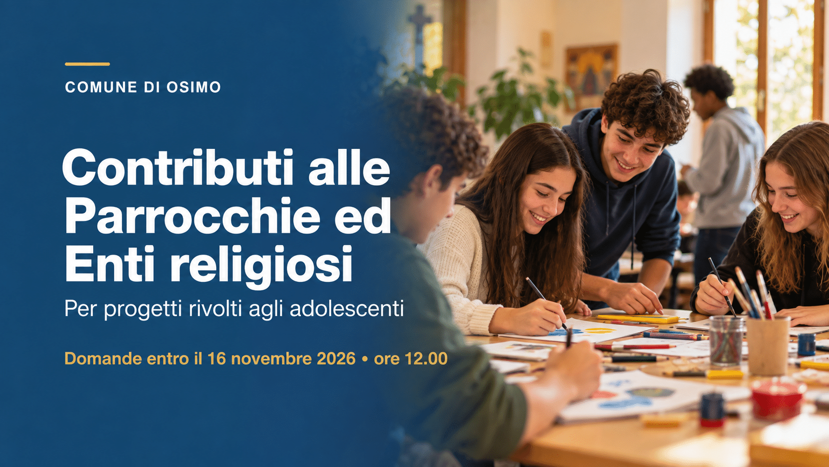 Al momento stai visualizzando CONTRIBUTI A PARROCCHIE ED ENTI PER ADOLESCENTI – scade 16 novembre